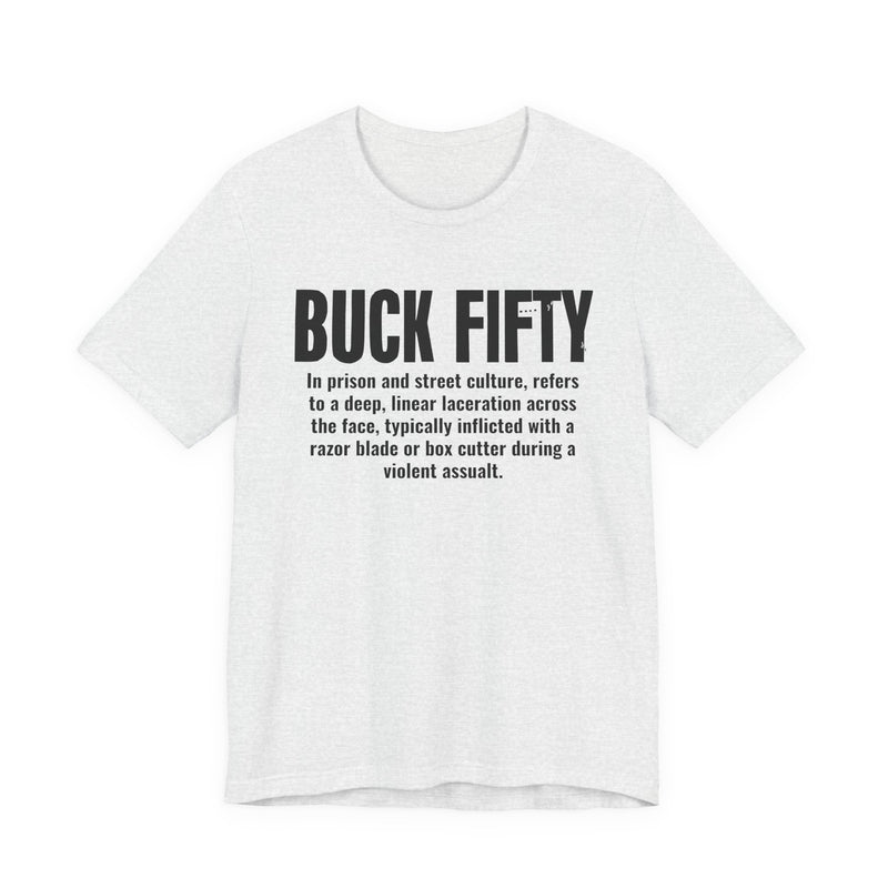 Buck Fifty — Prison Slang Definition T-Shirt