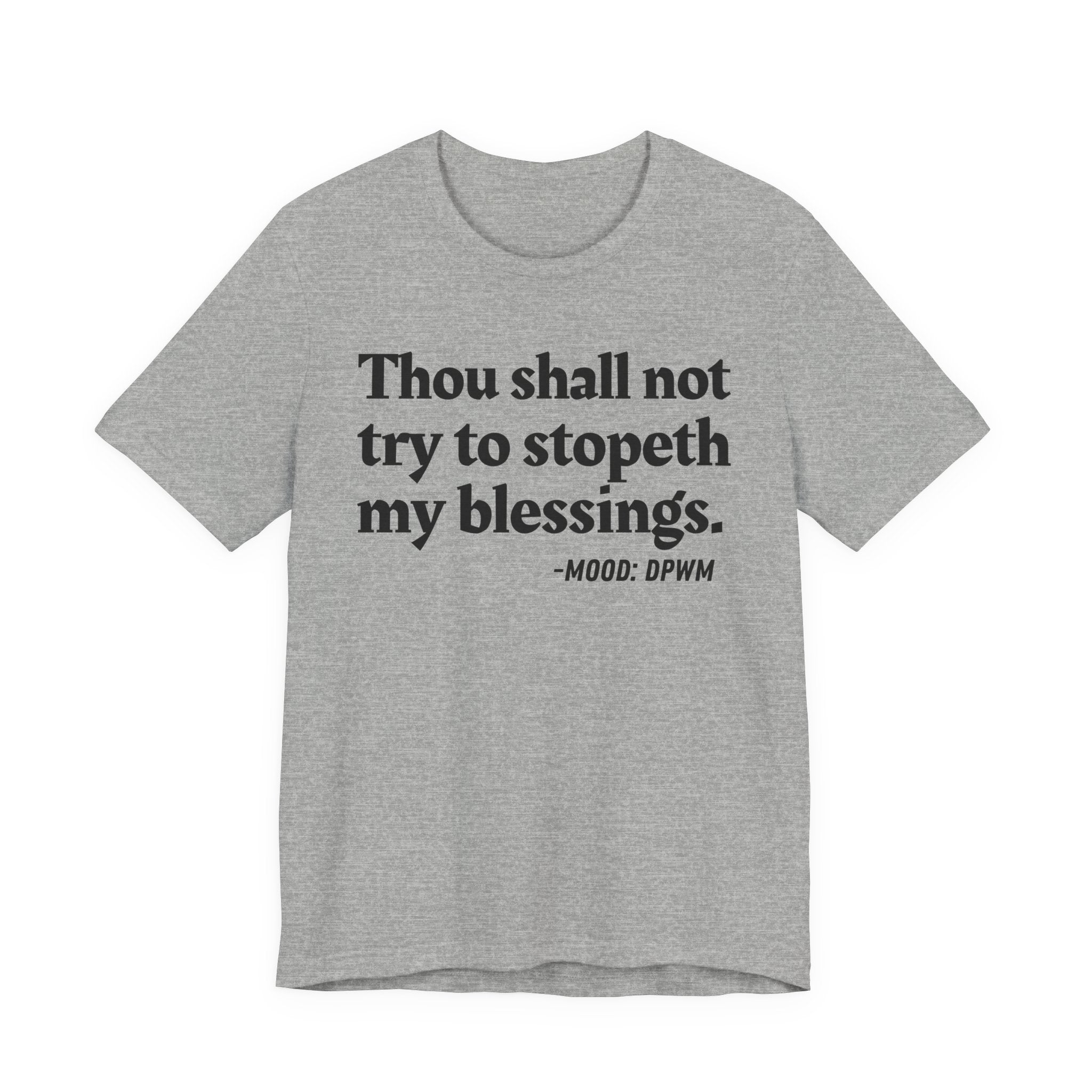 Thou Shall Not Try To Stopeth My Blessings — Funny Financial Humor Tee