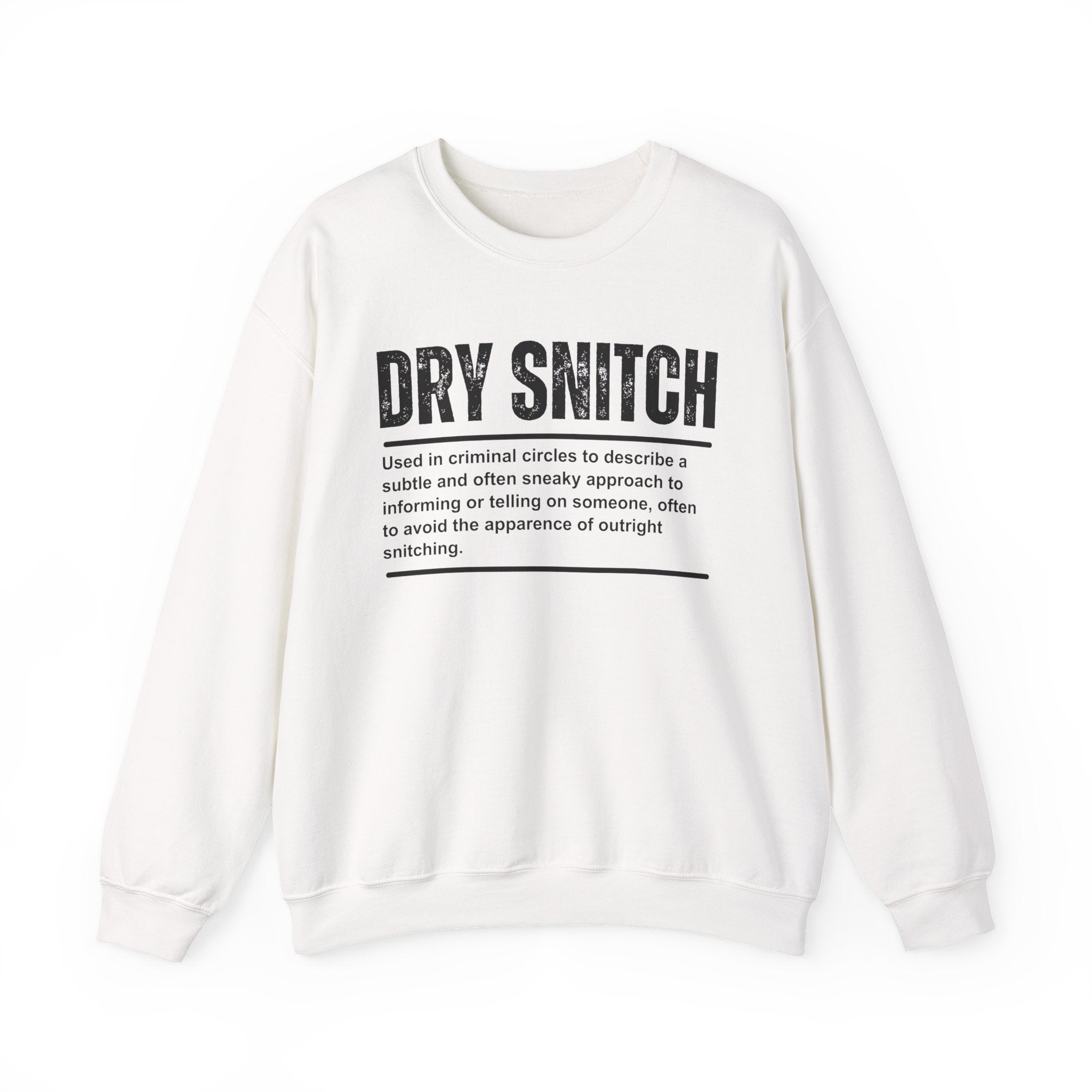 Dry Snitch - Sweatshirt