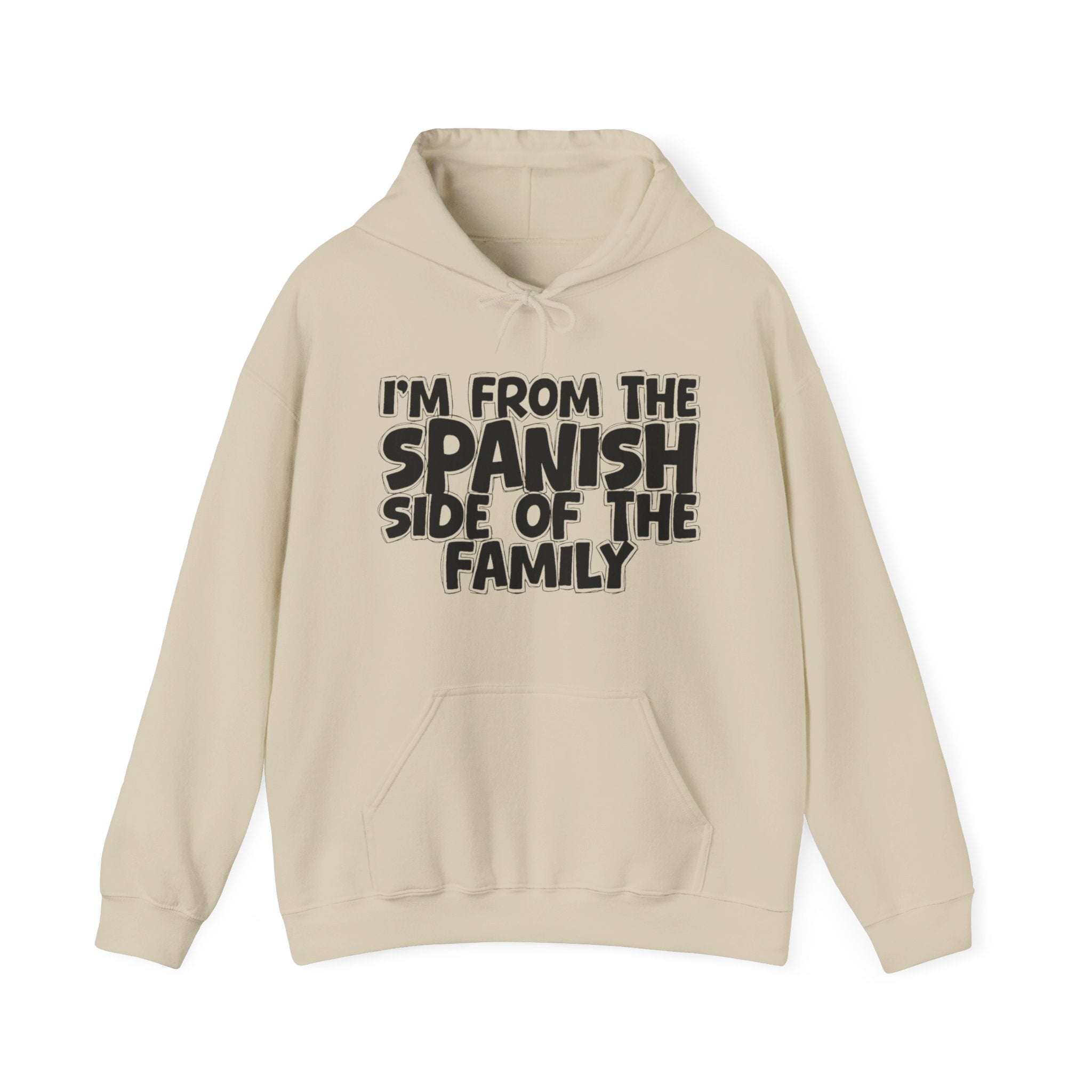 I'm From the Spanish Side of the Family - Funny Family Pride Hoodie