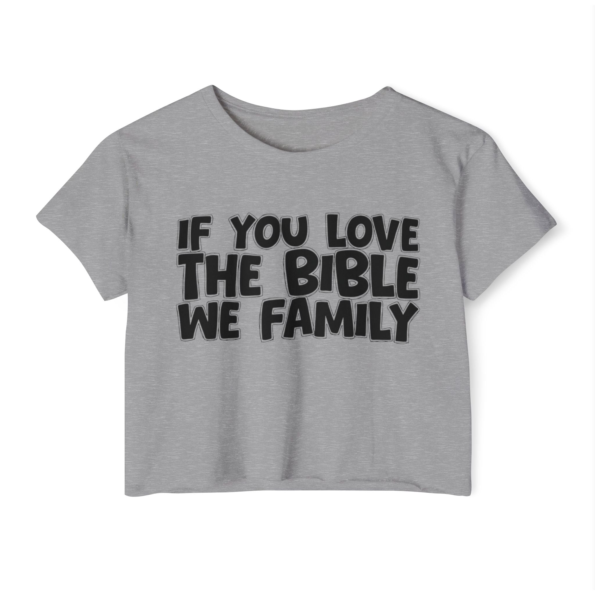 If You Love The Bible We Family - Spiritual Pride Crop Top