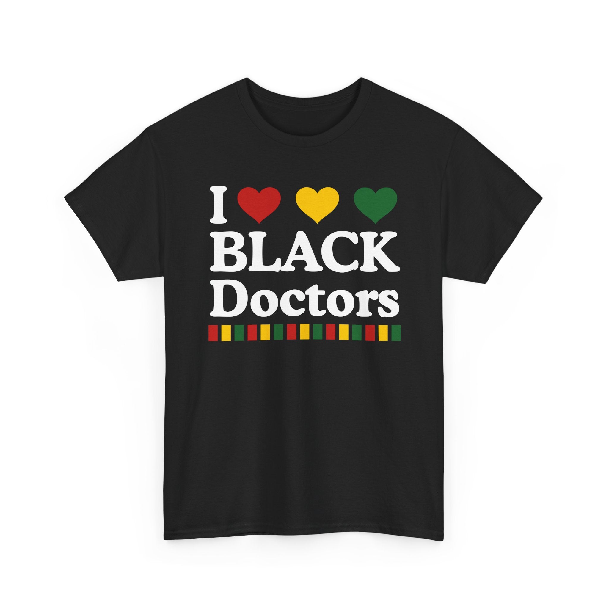 I Love Black Doctors - Celebrating Black Excellence Tee Shirt