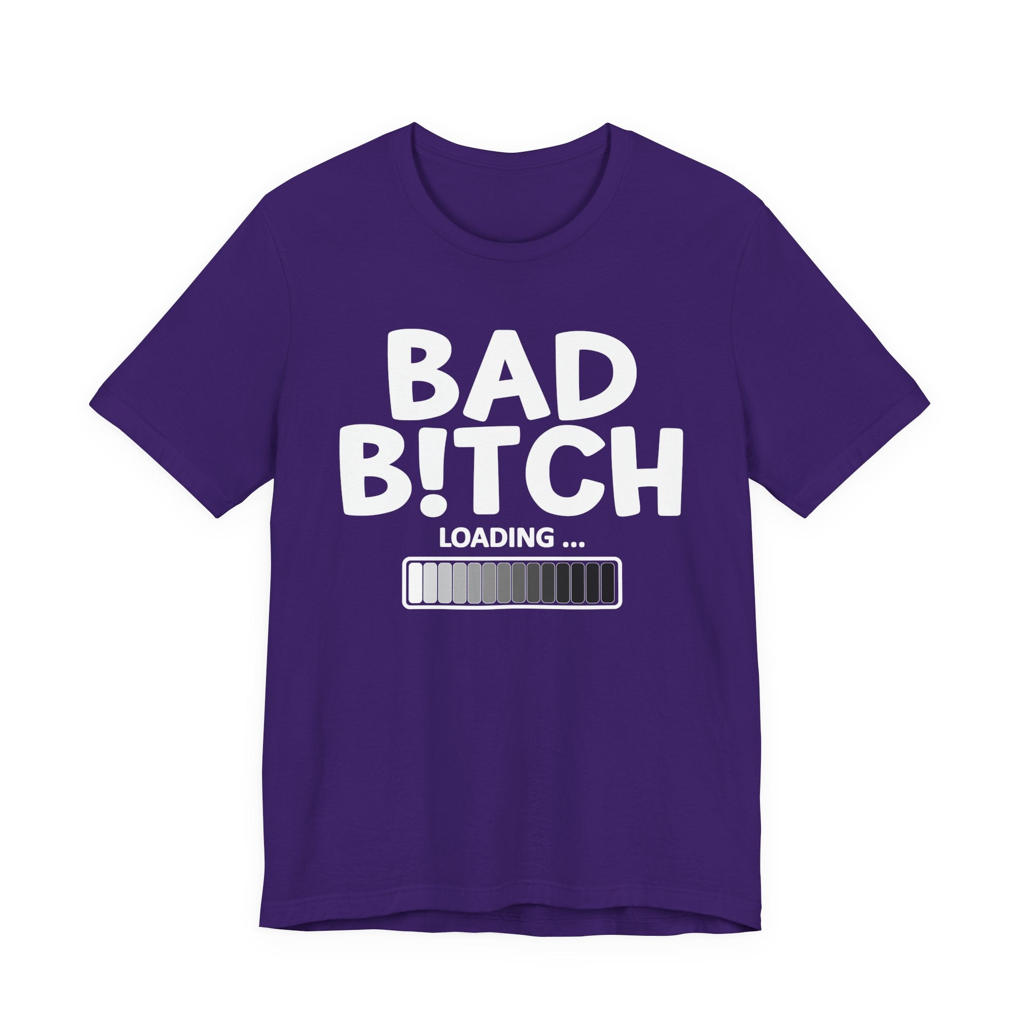 Bad Bitch Loading —T-Shirt