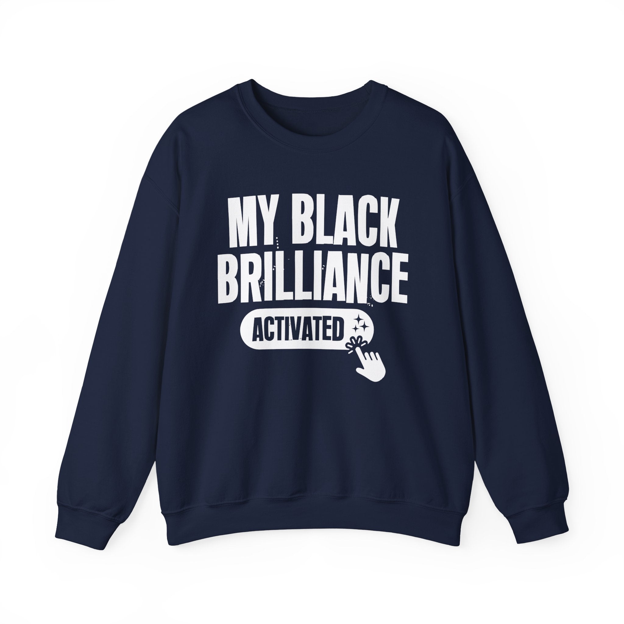 My Black Brilliance Activated - Motivational Sweatshirt