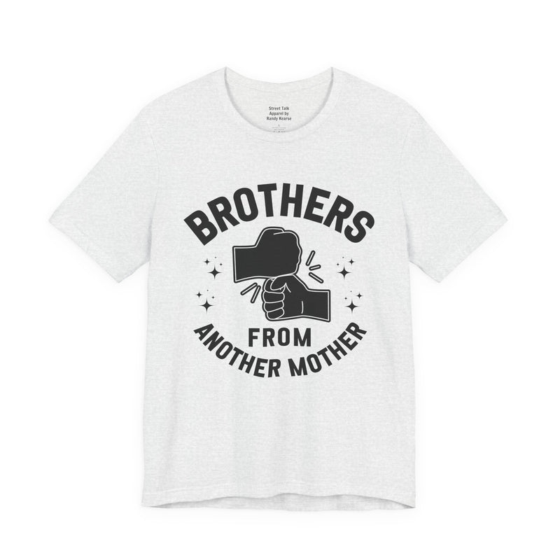 Brothers From Another Mother T-shirt