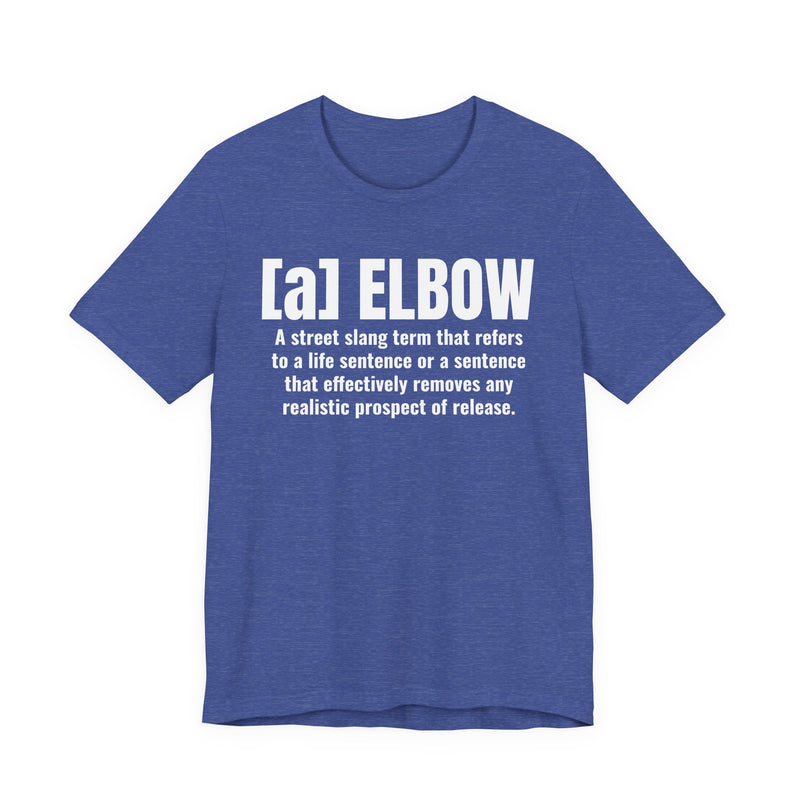 A Elbow — Prison Slang Definition T-Shirt