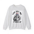 You Got Me Fucked Up (Uncle Sam) - Sweatshirt