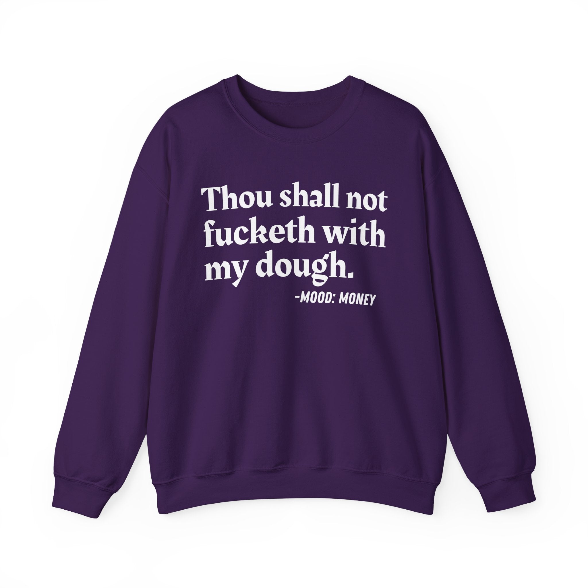 Thou Shall Not Fucketh With My Dough — Vintage Money Mood Sweatshirt