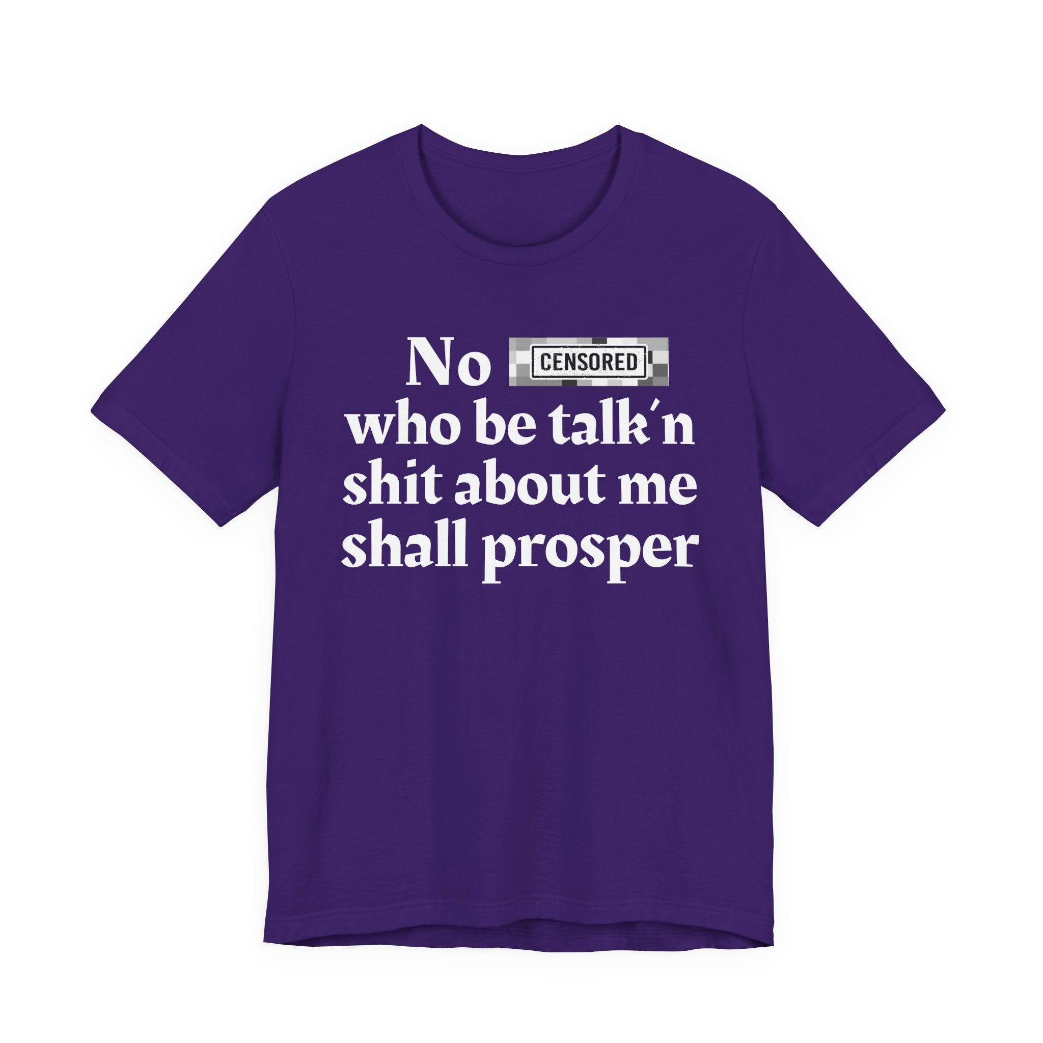 No Bitch Who Be Talk'n Shit About Me Shall Prosper — Bold Christian Statement T-Shirt
