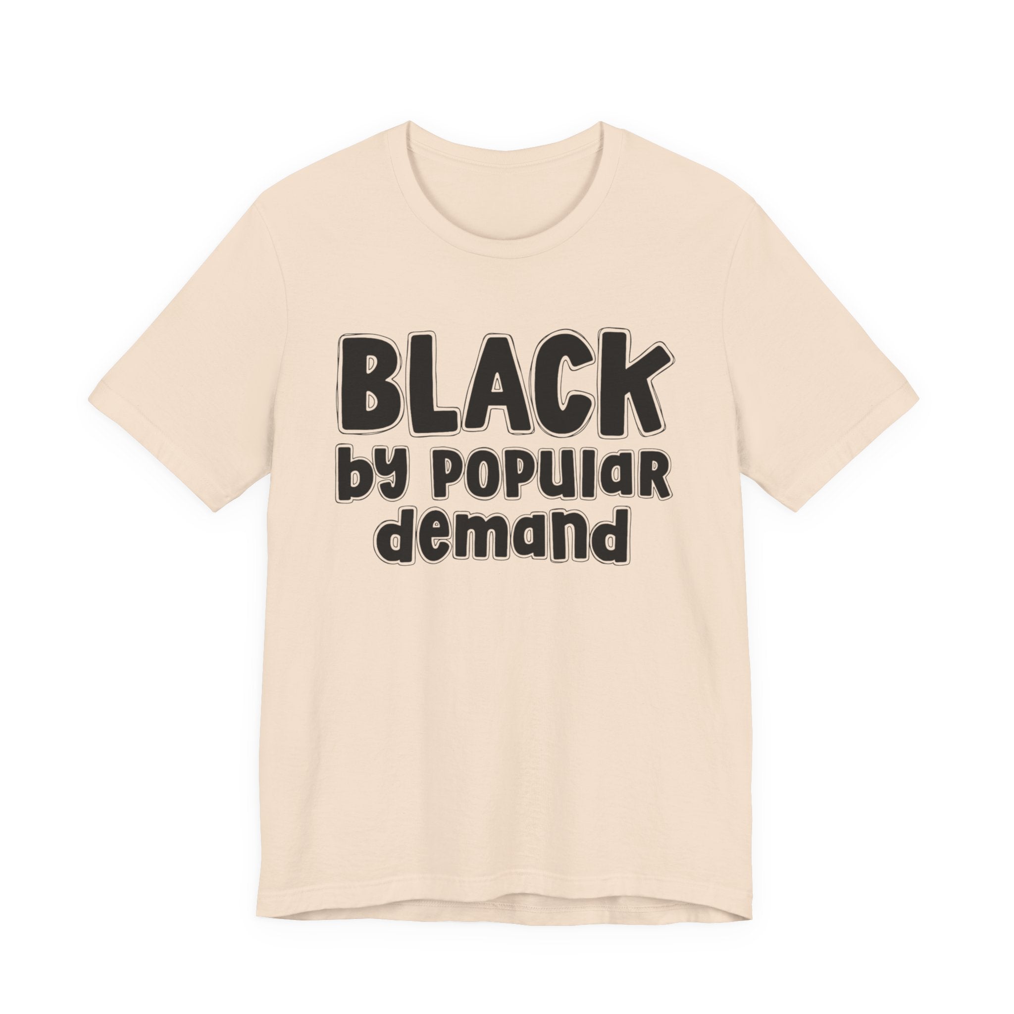 Black by Popular Demand — African American Pride T-shirt
