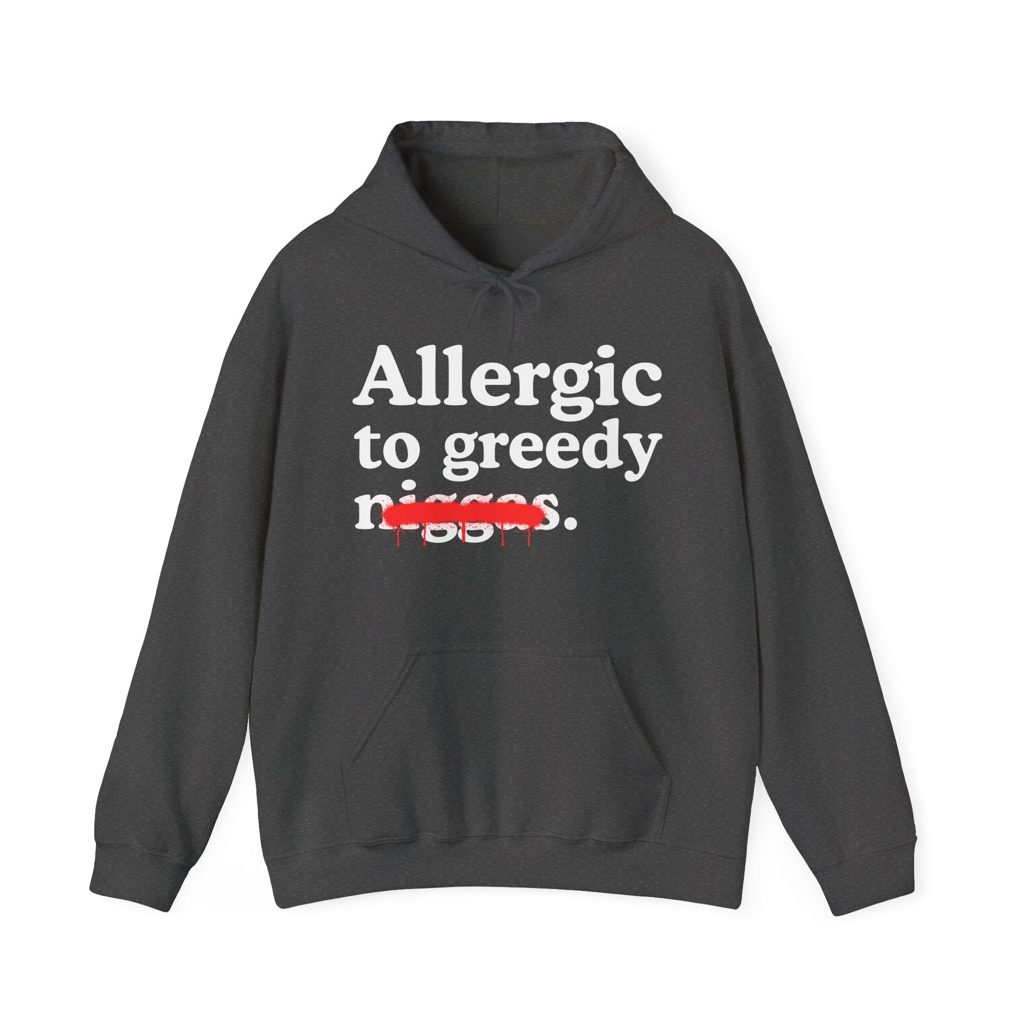 Allergic To Greedy Niggas - Funny Reaction  Hoodie