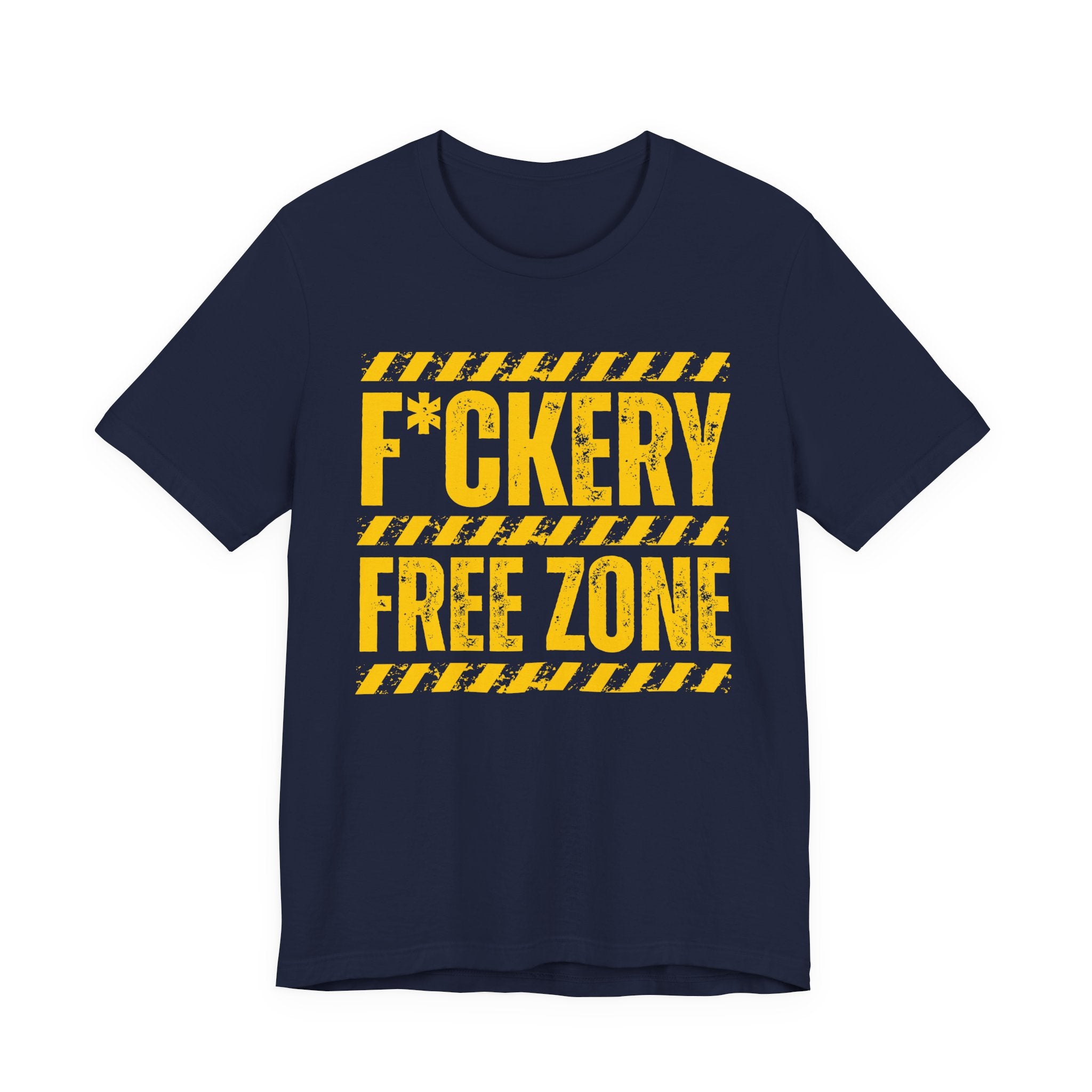 Fuckery Free Zone － Humorous Energy T-shirt
