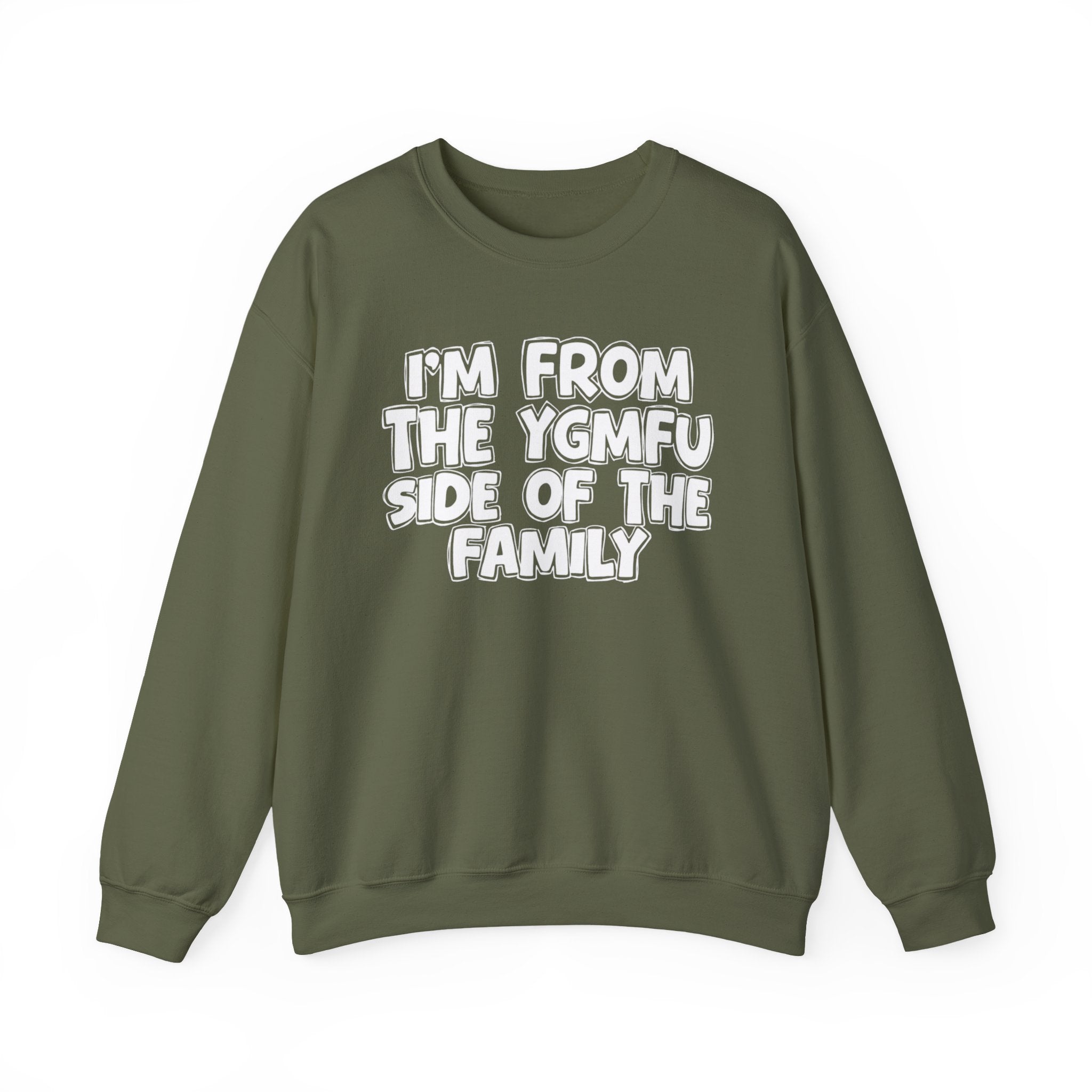 I'm From the YGMFU Side of the Family - Funny Family Crewneck