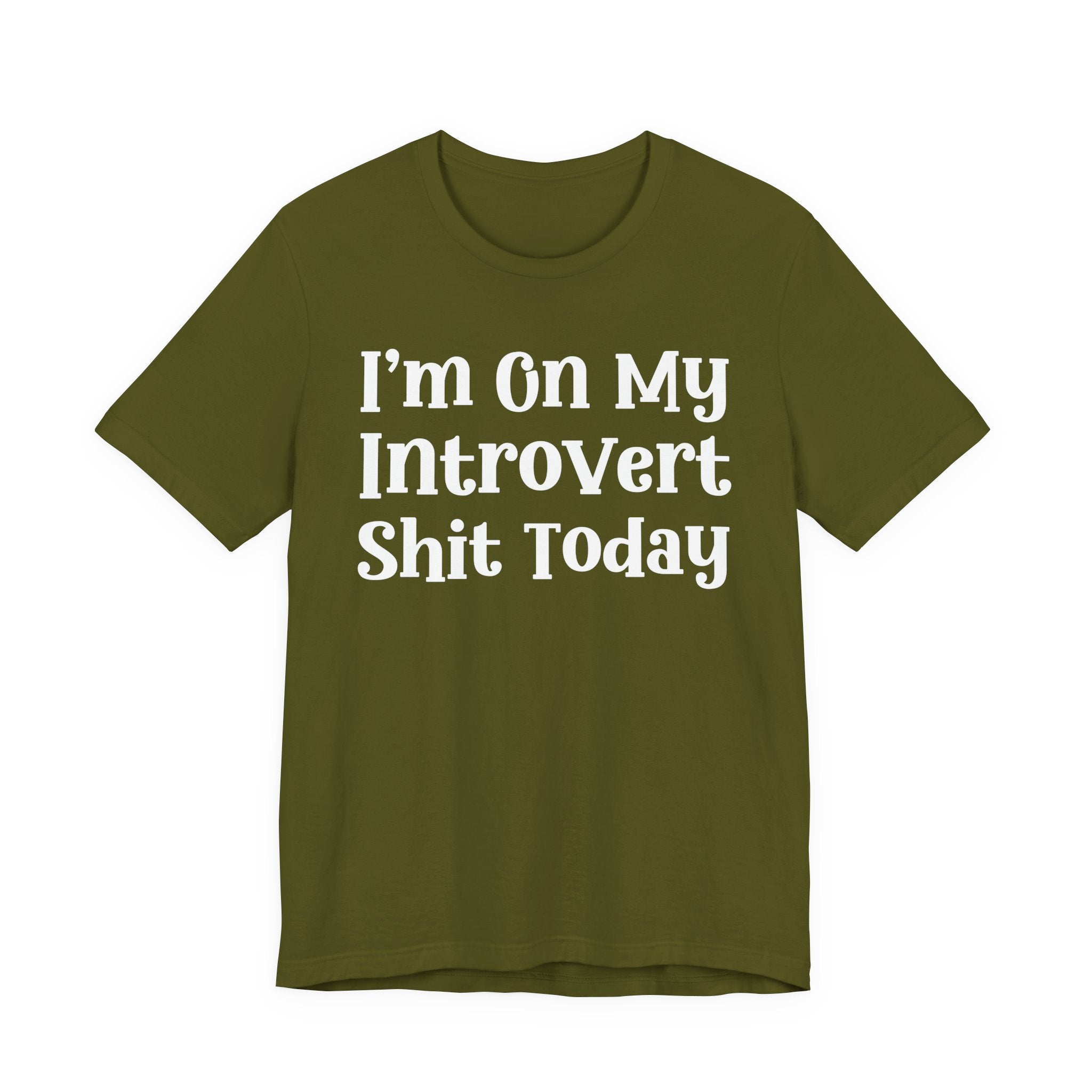 I'm On My Introvert Shit Today T- shirt