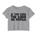 If  You Love The Lord We Peoples - Spiritual Pride Crop Top
