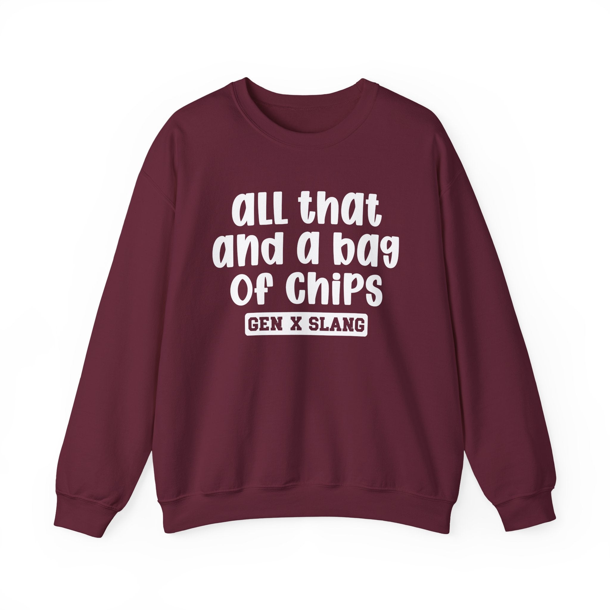 Gen X Slang Sweatshirt - All That And A Bag Of Chips