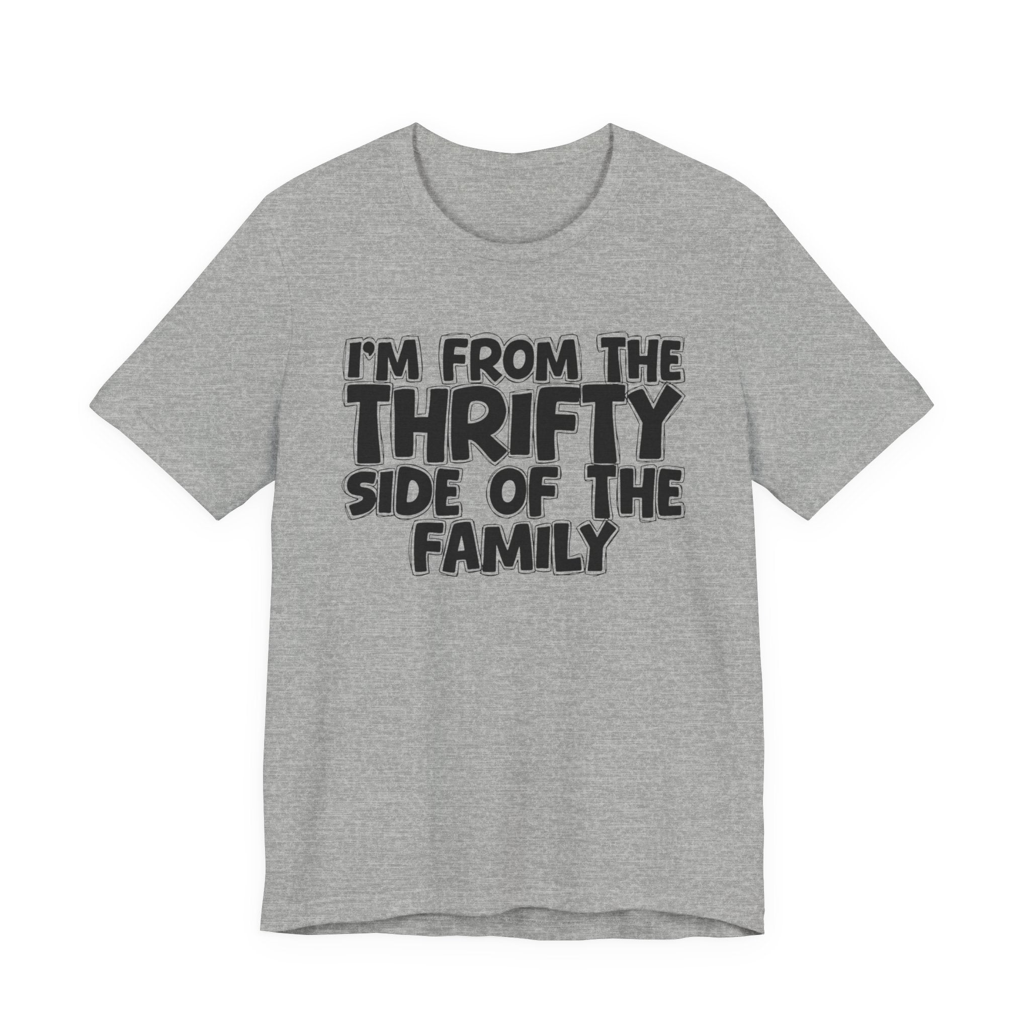 I'm From The Thrifty Side Of The Family — Funny Family Gathering Tee