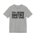 You Grown Smoke Your Own - Funny Back In The Days T-Shirt