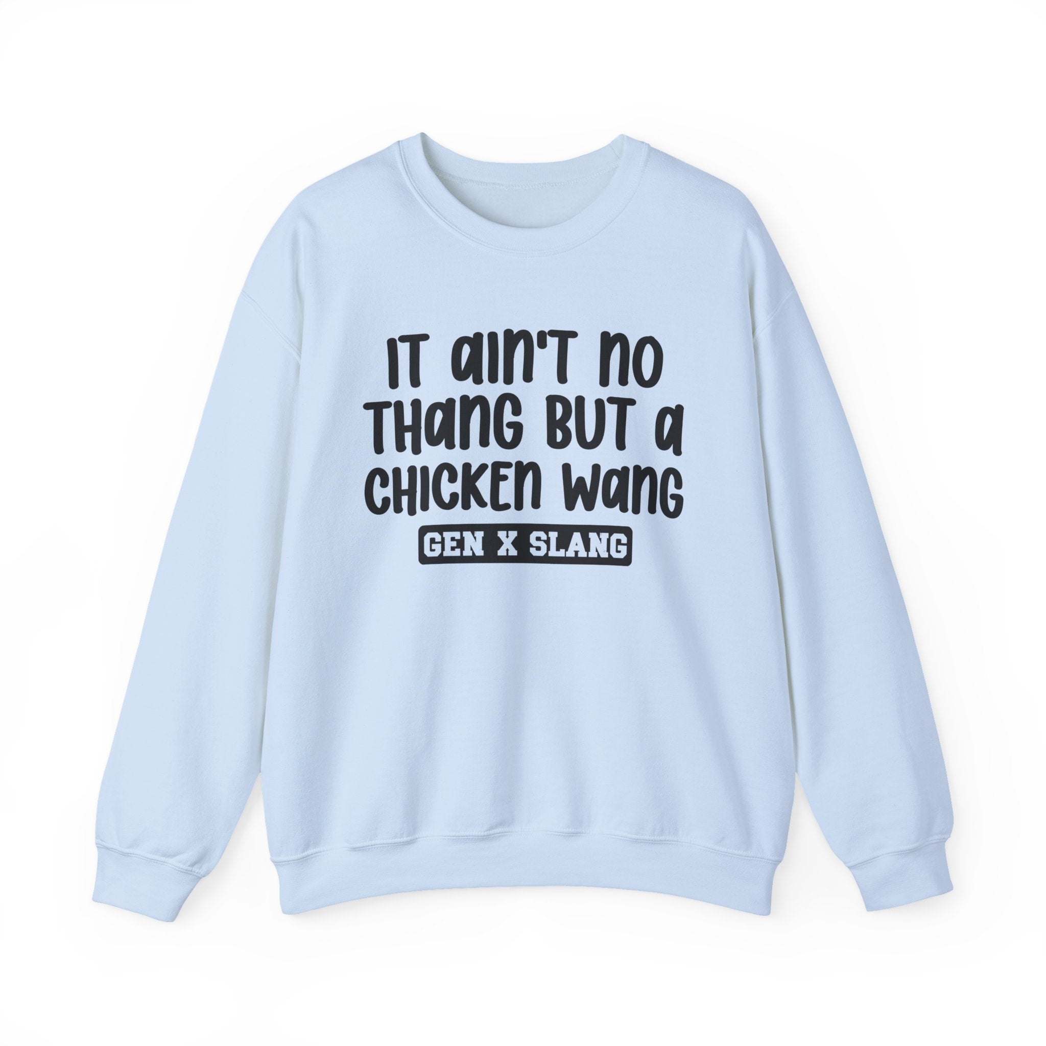 It Ain't No Thang But A Chicken Wang – Funny Sarcastic Graphic Sweatshirt
