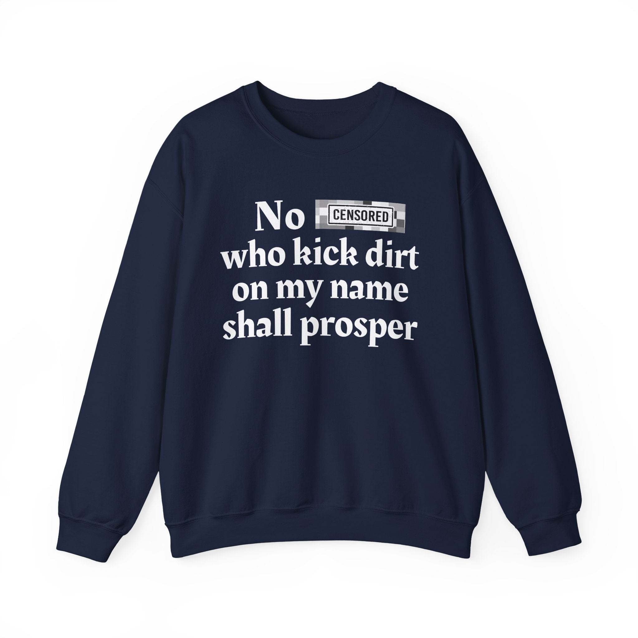 No Bitch Who Kick Dirt On My Name Shall Prosper — Bold Christian Statement Sweatshirt
