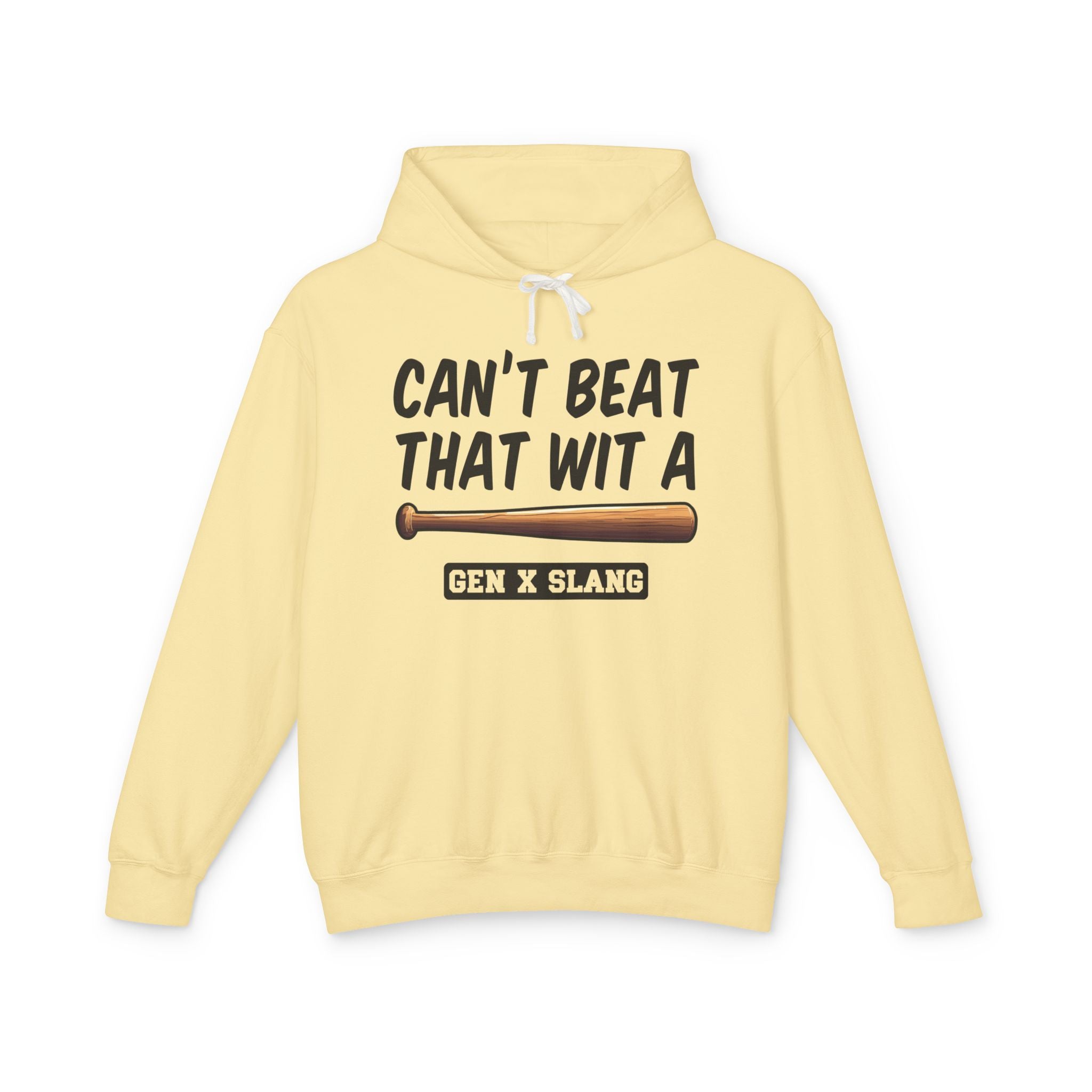 Can't Beat That Wit A Bat -Gen X Slang Hoodie