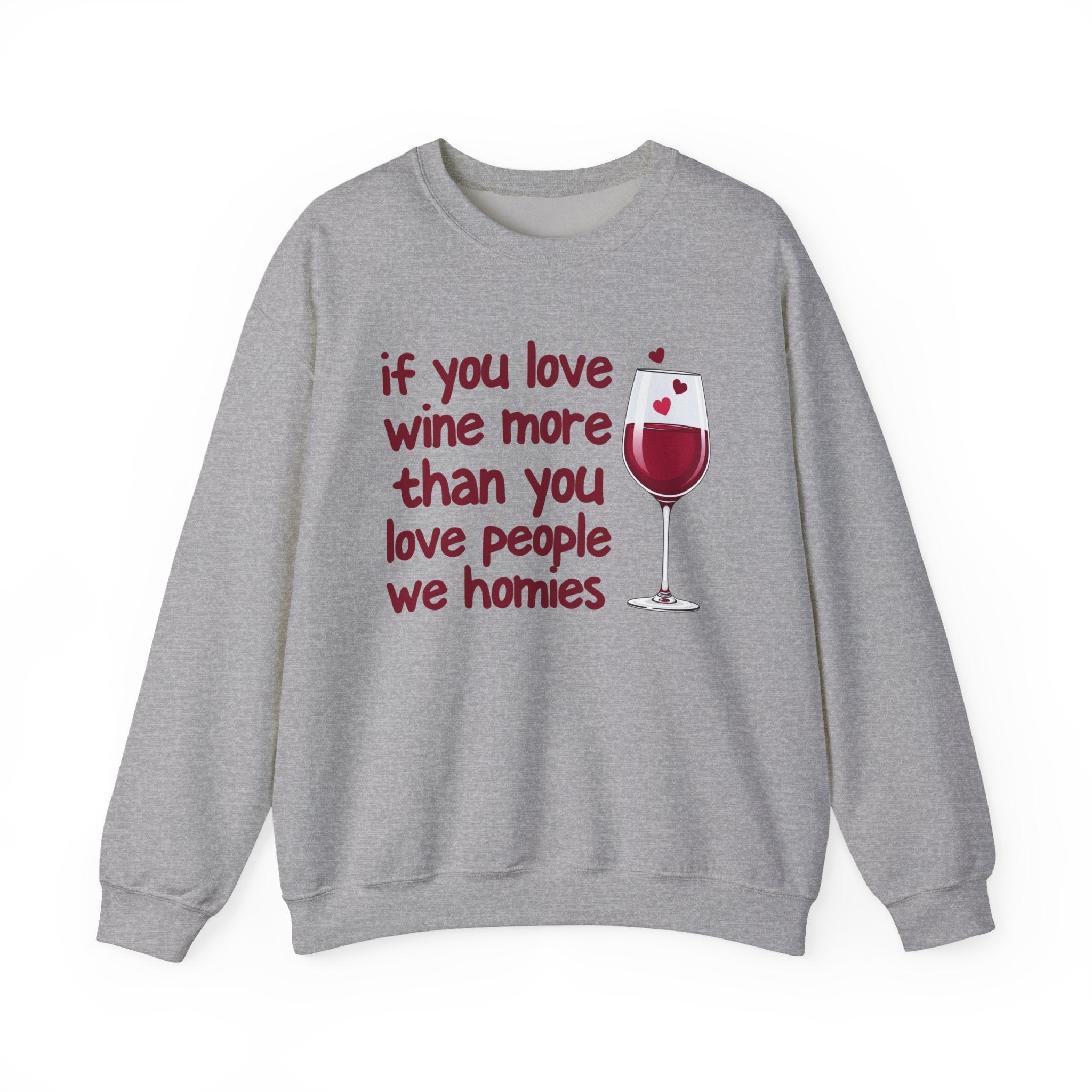 If You Love Wine More Than You Love People We Family - Wine Lovers Sweatshirt
