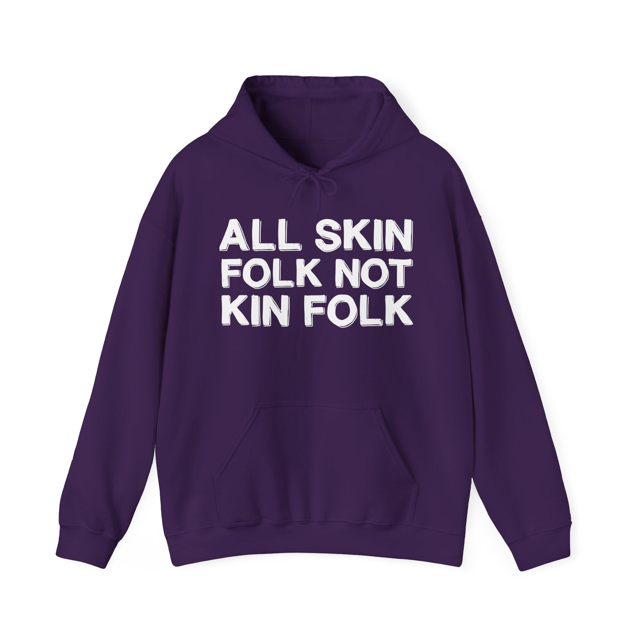 All Skin Folk Not Kin Folk - Black Saying Statement Hoodie