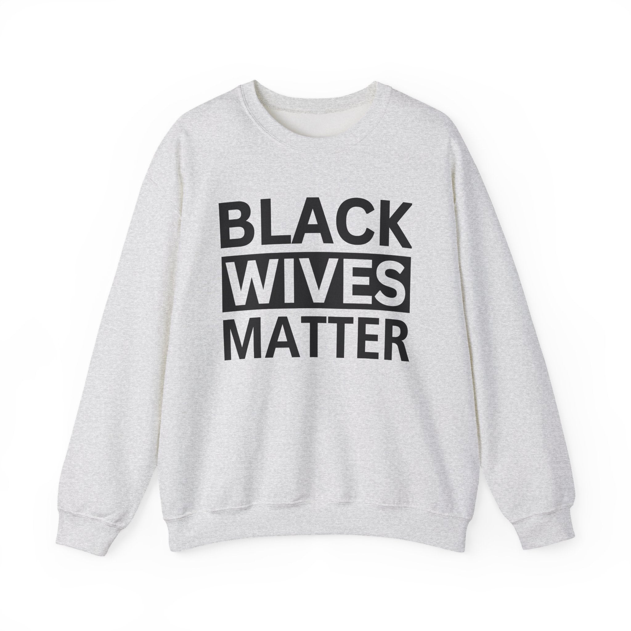 Black Wives Matter - Sweatshirt