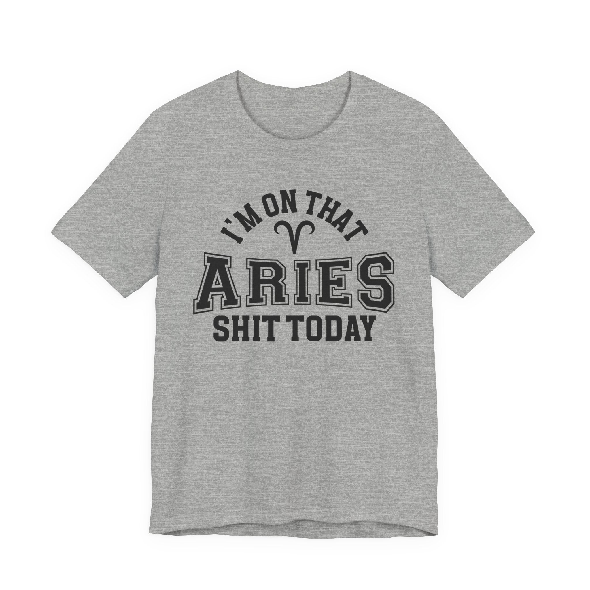 I'm On That Aries Shit Today T-shirt