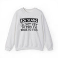 80s I'm Not New To This I'm True To This - Sweatshirt