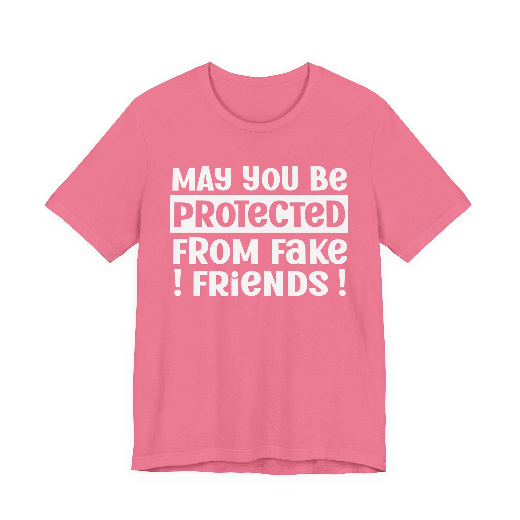 May You Be Protected From Fake Friends - Protective Wish Tee Shirt