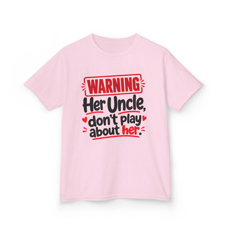 Her Uncle, Don't Play About Her — Youth Parent Child T-shirt