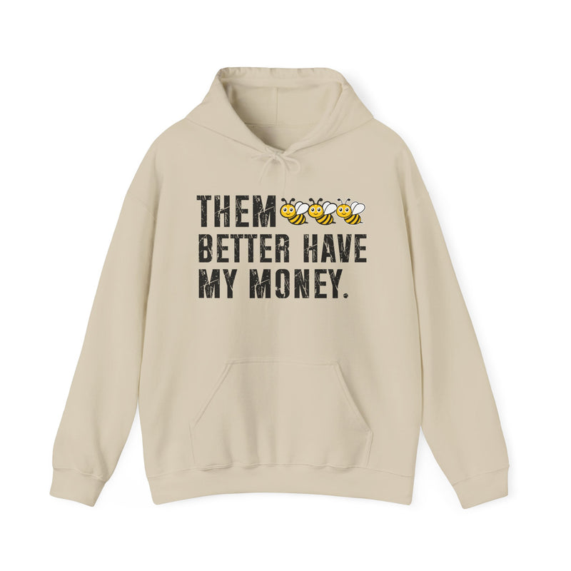 Them Better Have My Money - Hoodie