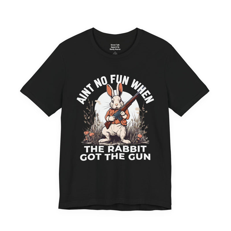 Aint No Fun When The Rabbit Got The Gun T-Shirt.