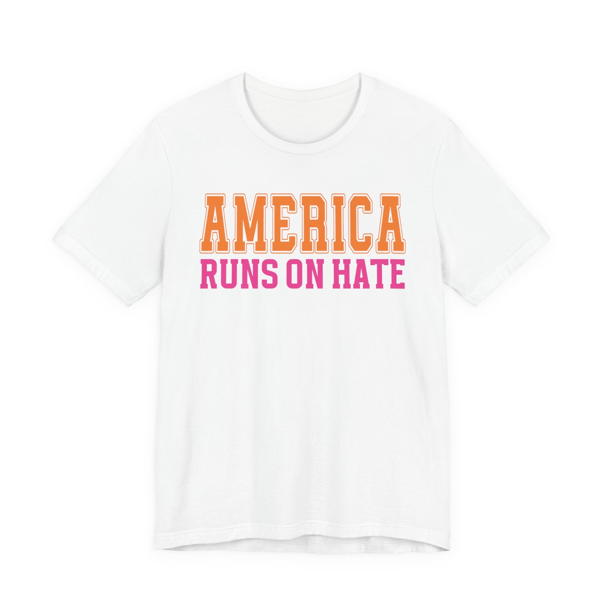 American Runs On Hate T-Shirt