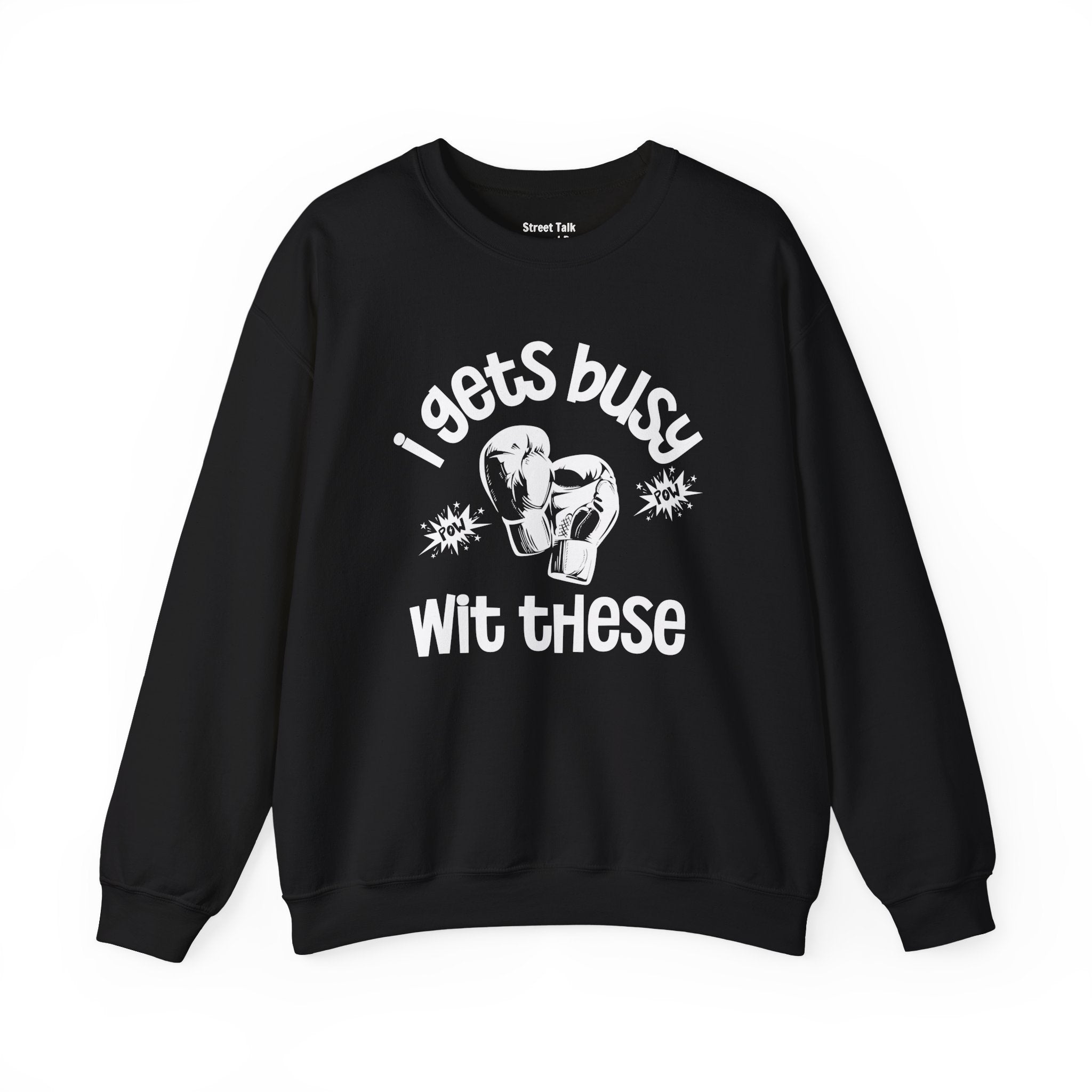 I Gets Busy With These Sweatshirt