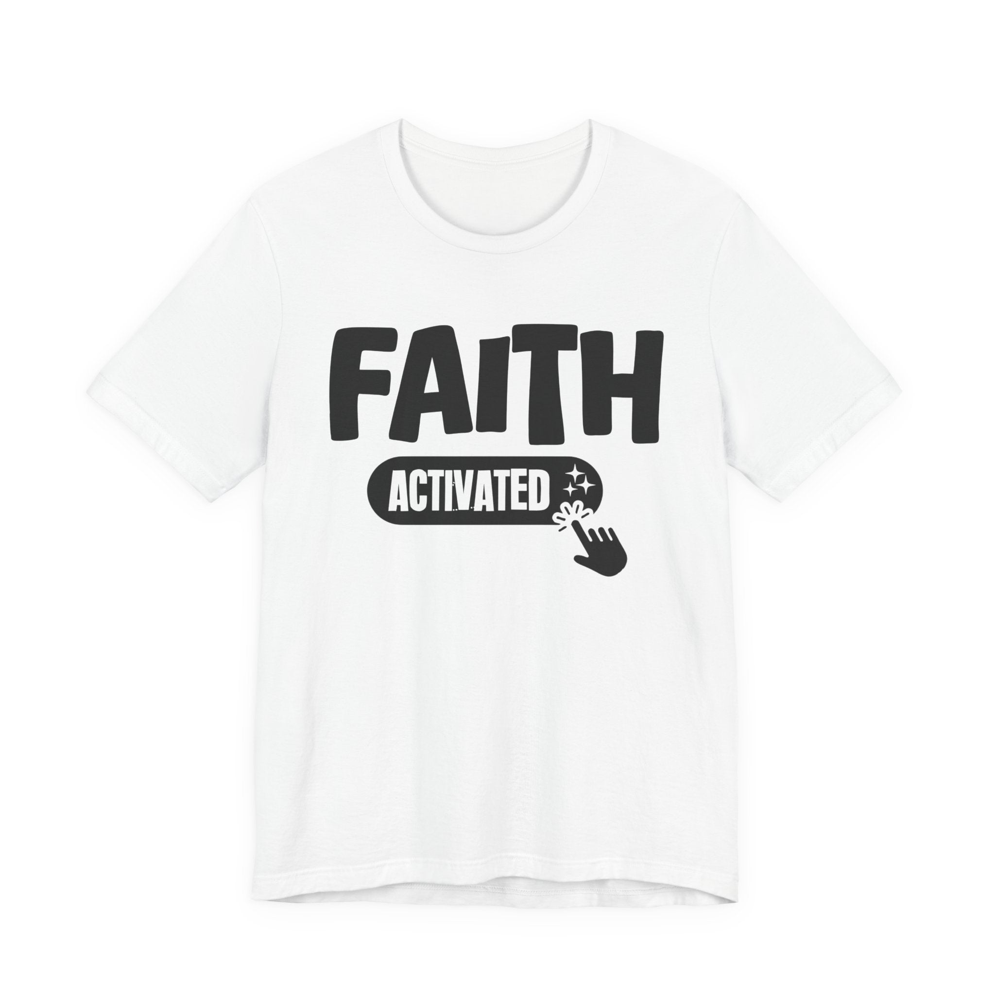 Faith Activated - Motivational Tee Shirt