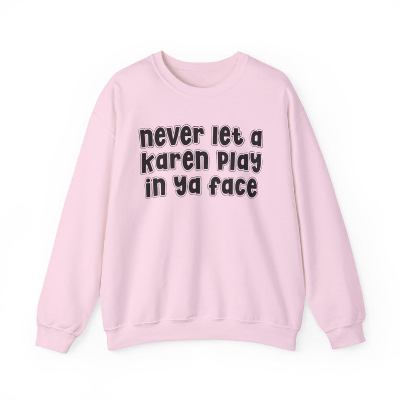 Never Let A Karen Play In Ya Face － Funny Statement T-shirt
