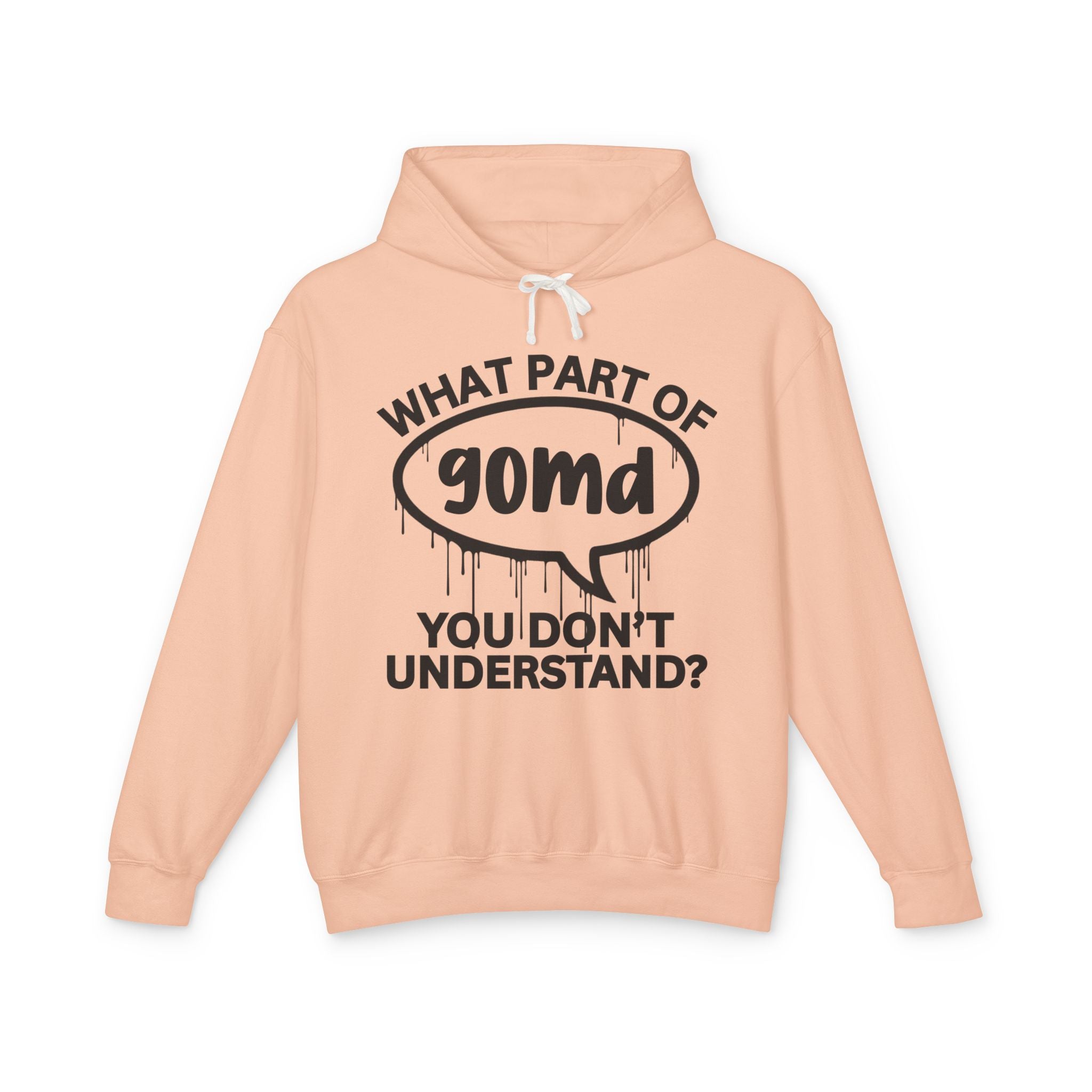 What Part of GOMD You Don't Understand? Bold Statement Sweatshirt