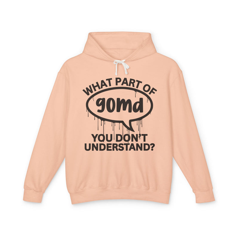 What Part of GOMD You Don't Understand? Bold Statement Hoodie