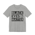 Black Eyes Matter T-shirt