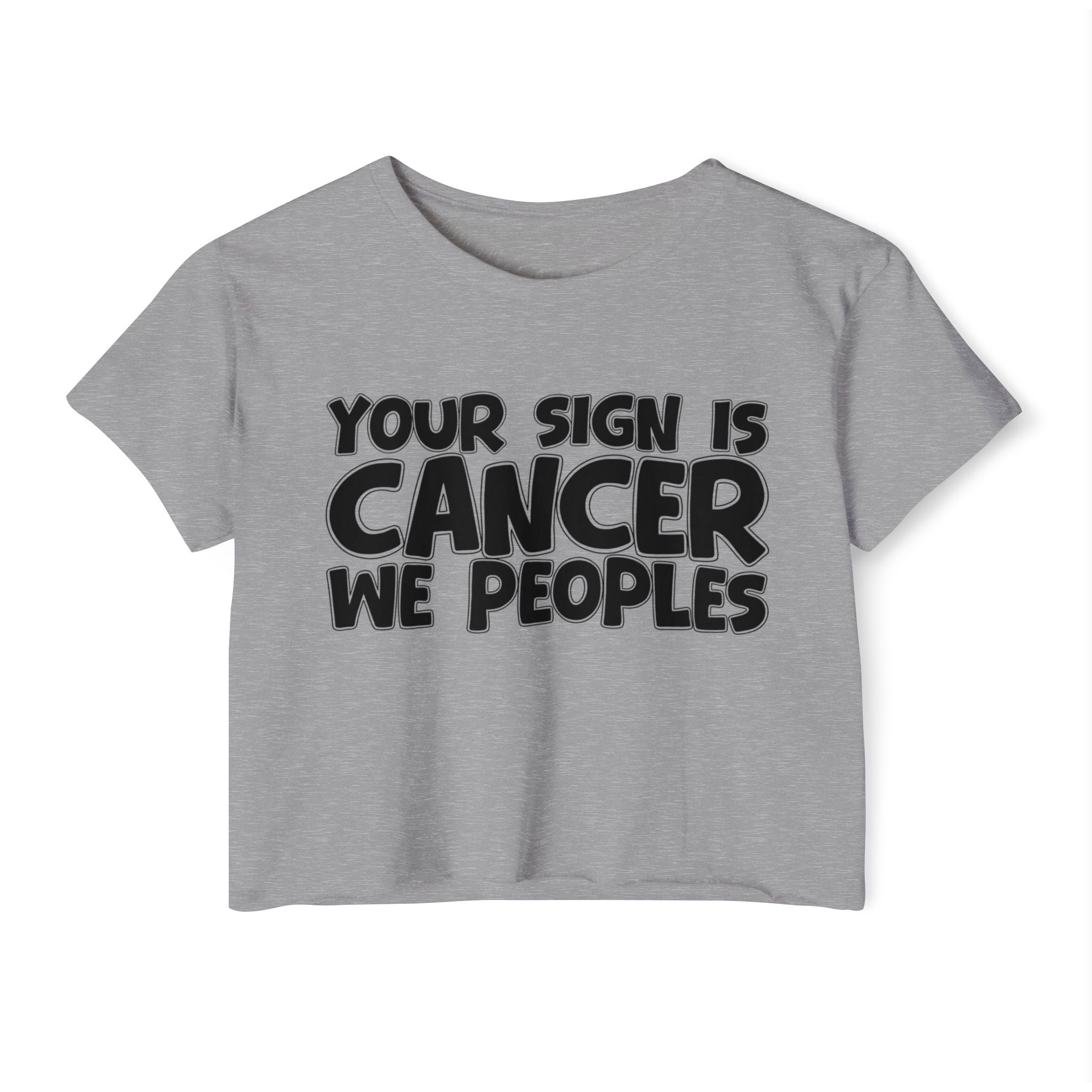 Your Sign Is Cancer We Peoples - Fun Zodiac Sign Crop Top