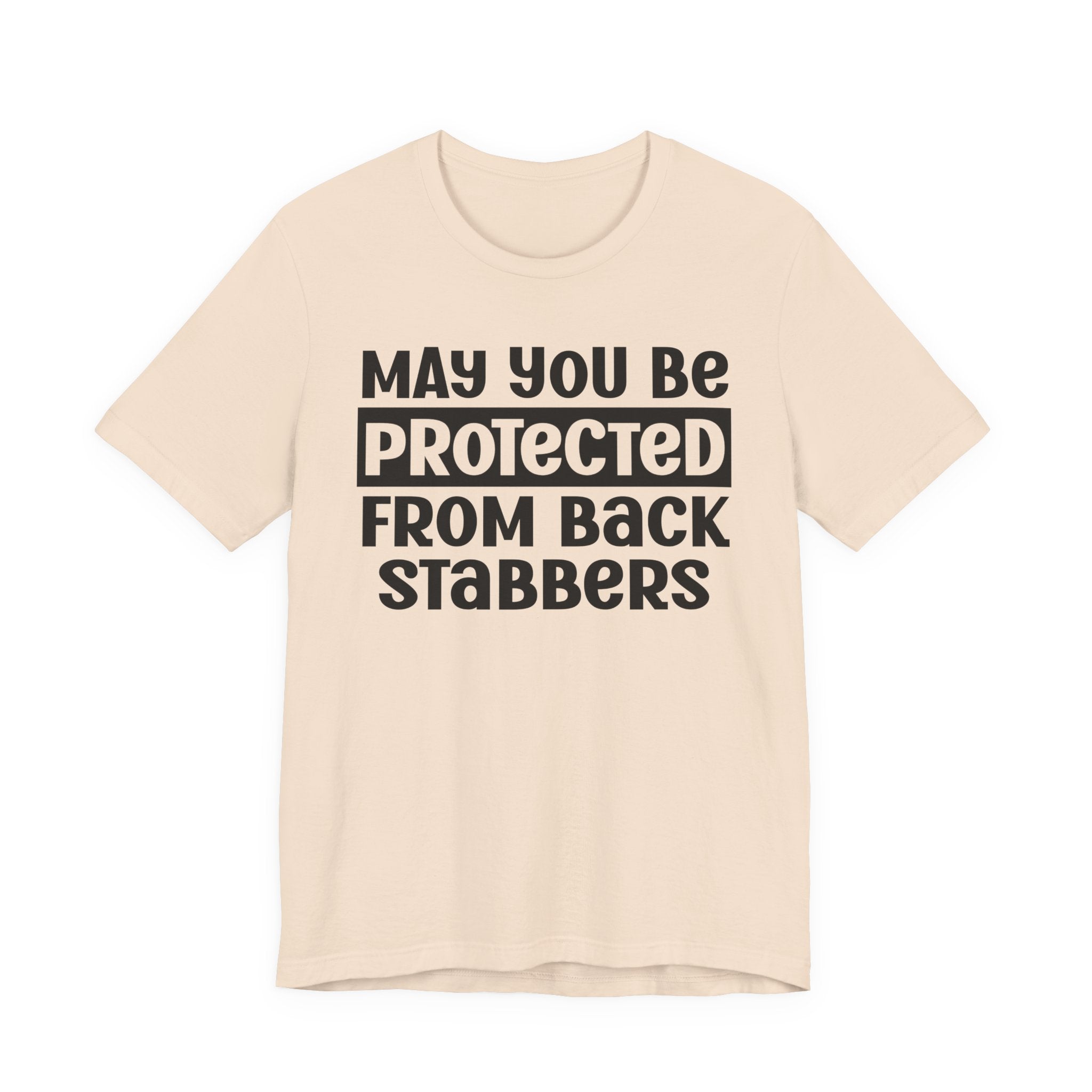 May You Be Protected From Back Stabbers - Protective Wish Tee Shirt