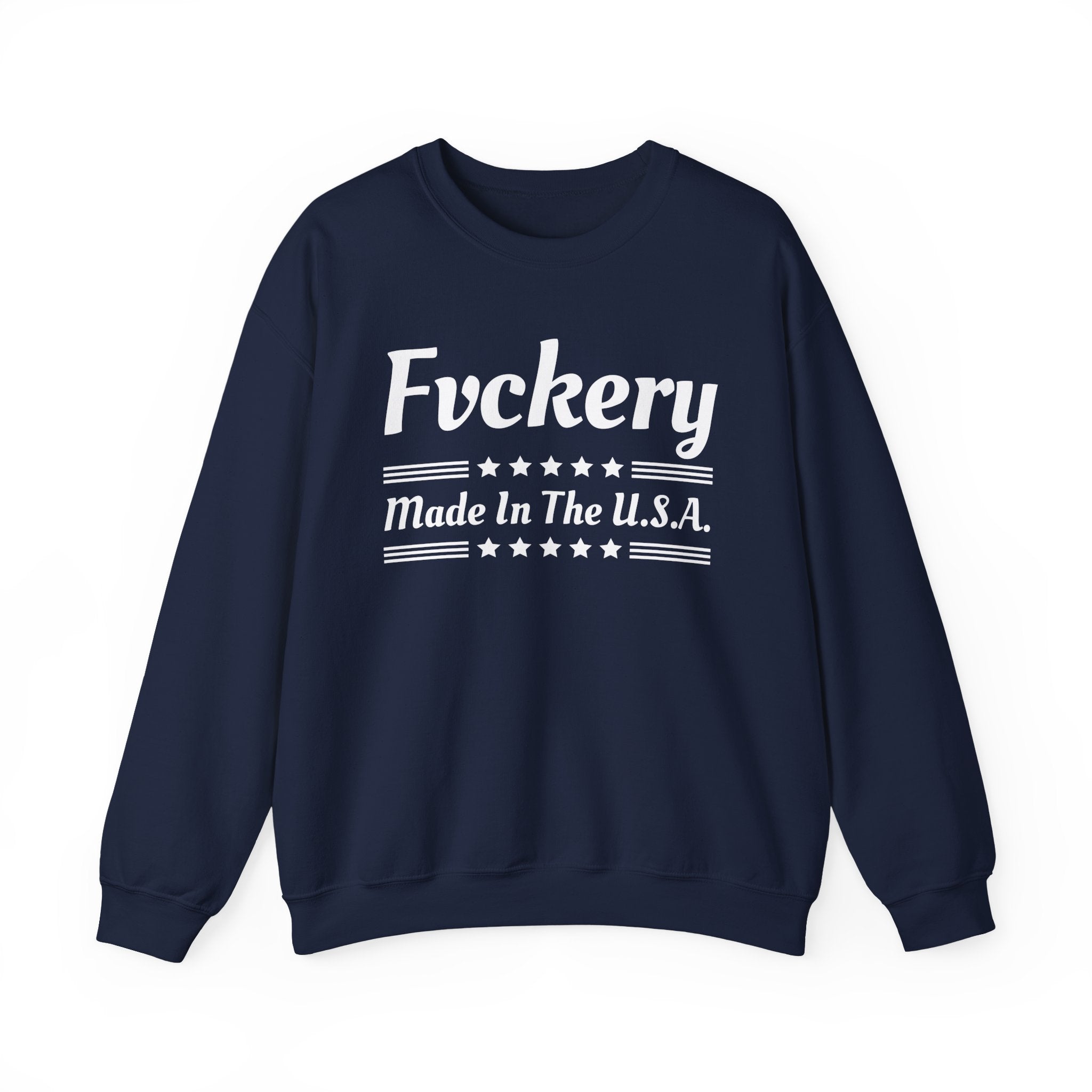 Fvckery Made In The USA - Sweatshirt