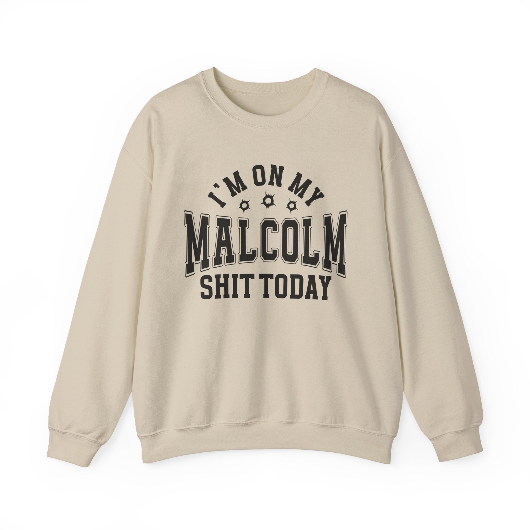 I'm On My Malcolm Shit Today - Sweatshirt
