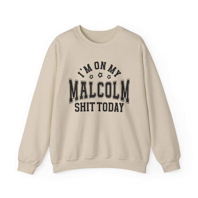 I'm On My Malcolm Shit Today — Sweatshirt