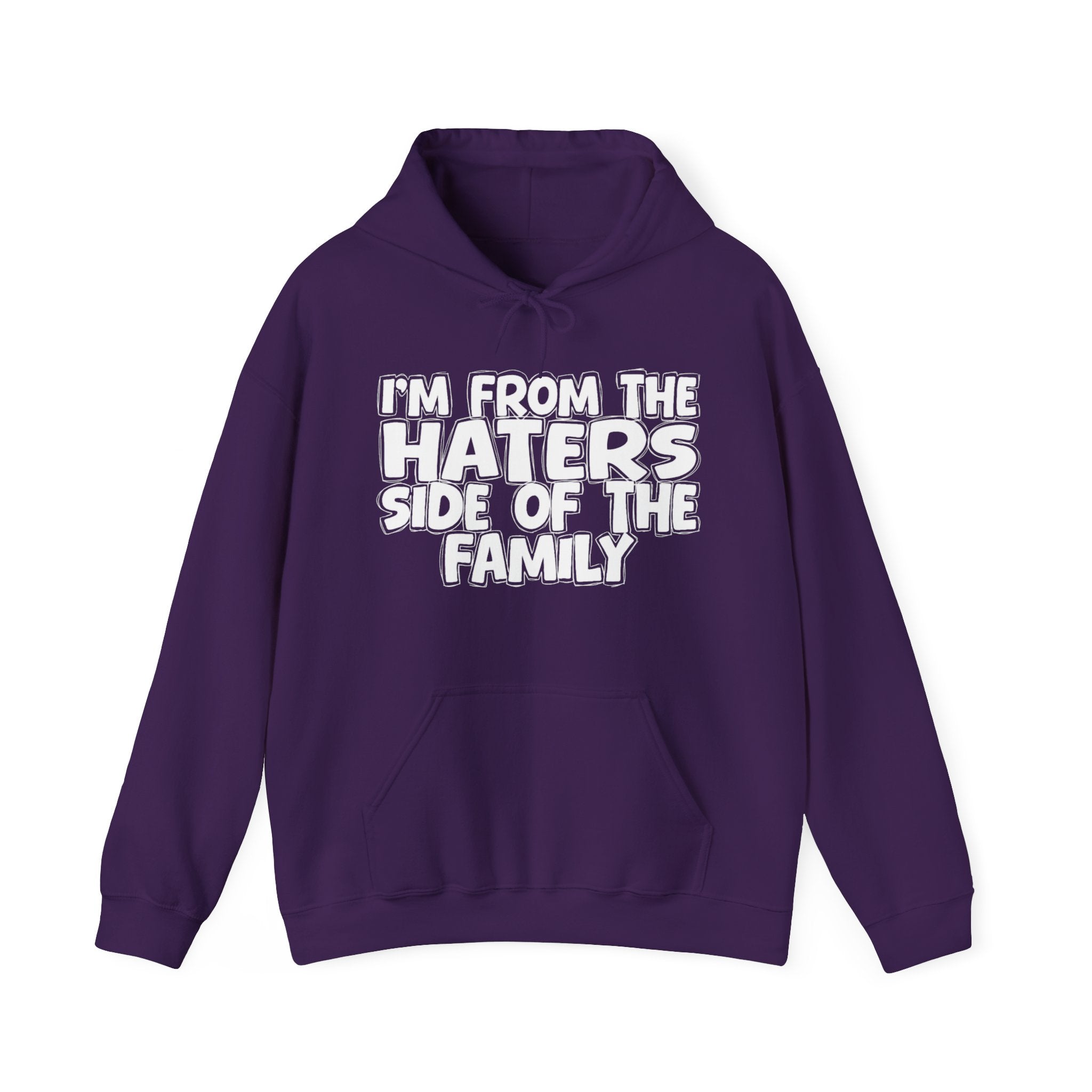 I'm From The Haters Side Of The Family — Funny Sarcastic Family Gift Hoodie