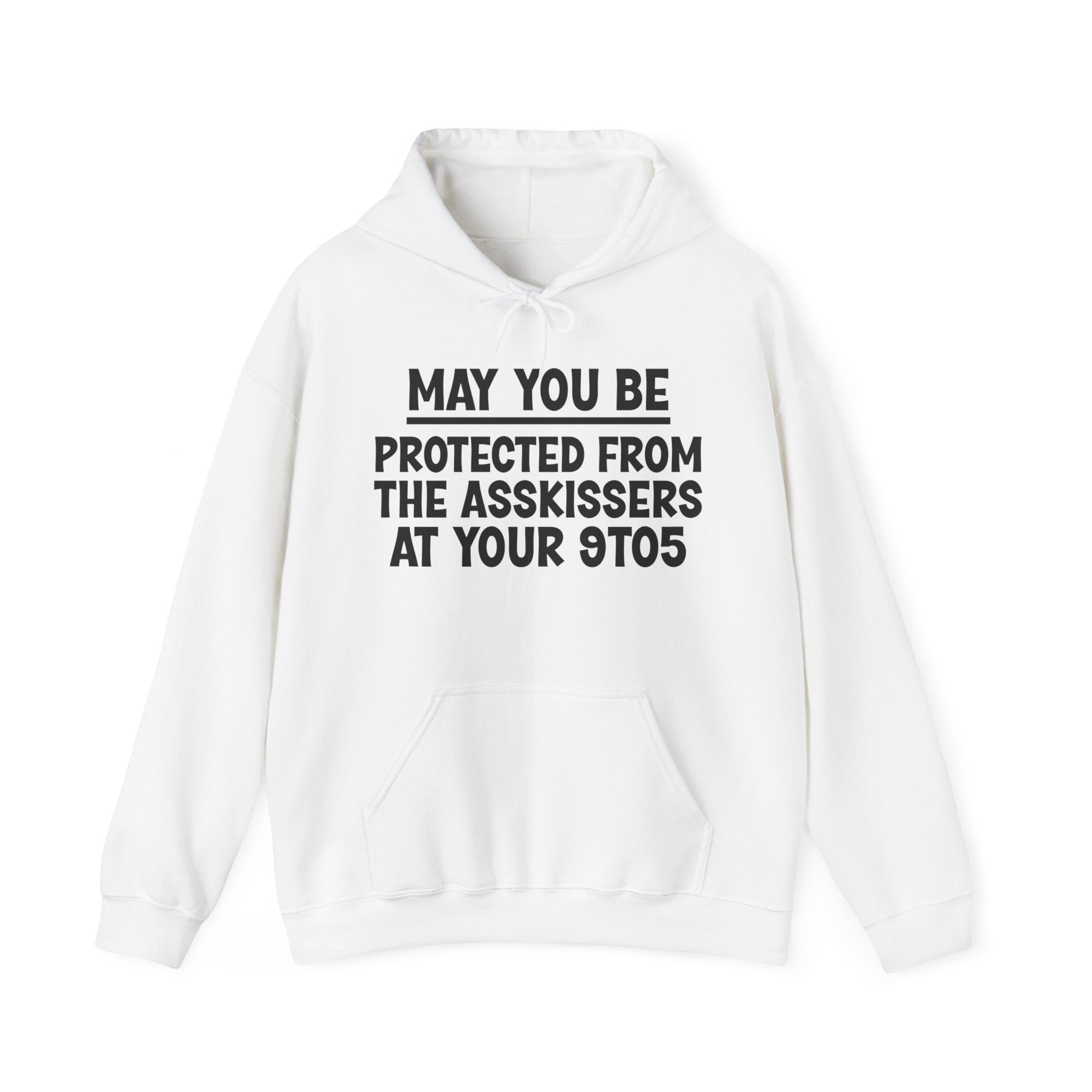 May You Be Protected From The Asskissers At Your 9To5 - Sarcastic Wish Inspired Hoodie