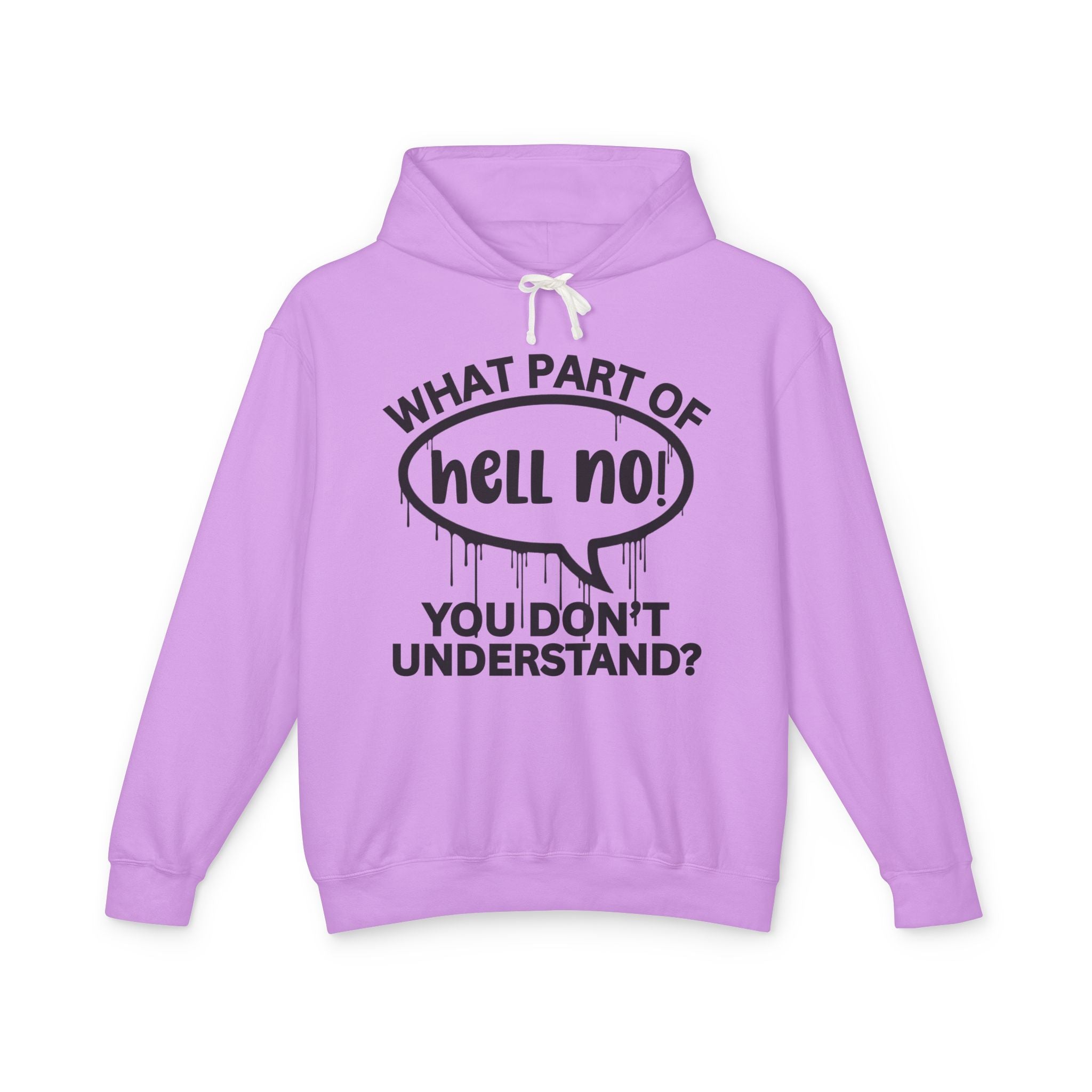 What Part of HELL NO You Don't Understand? Bold Statement Sweatshirt