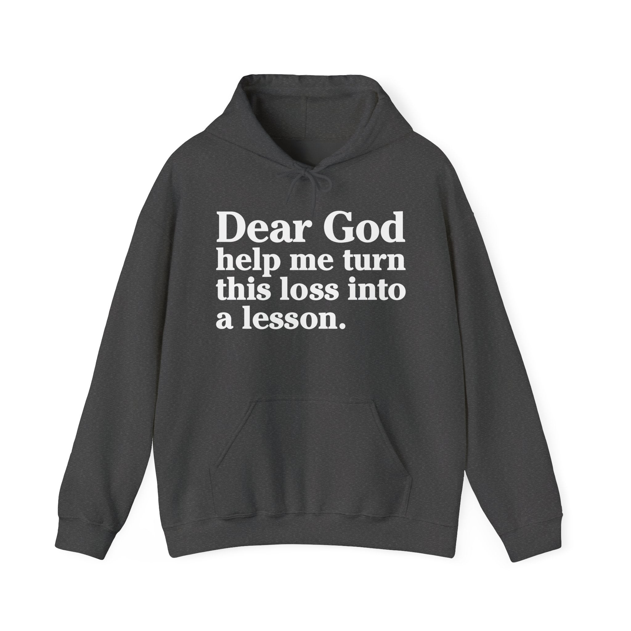 Dear God Help Me Turn This Loss Into A Lesson – Inspirational Christian Prayer Hoodie